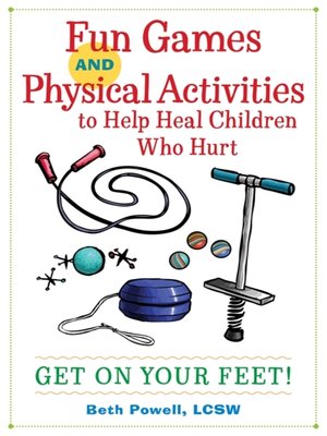 cover image of Fun Games and Physical Activities to Help Heal Children Who Hurt